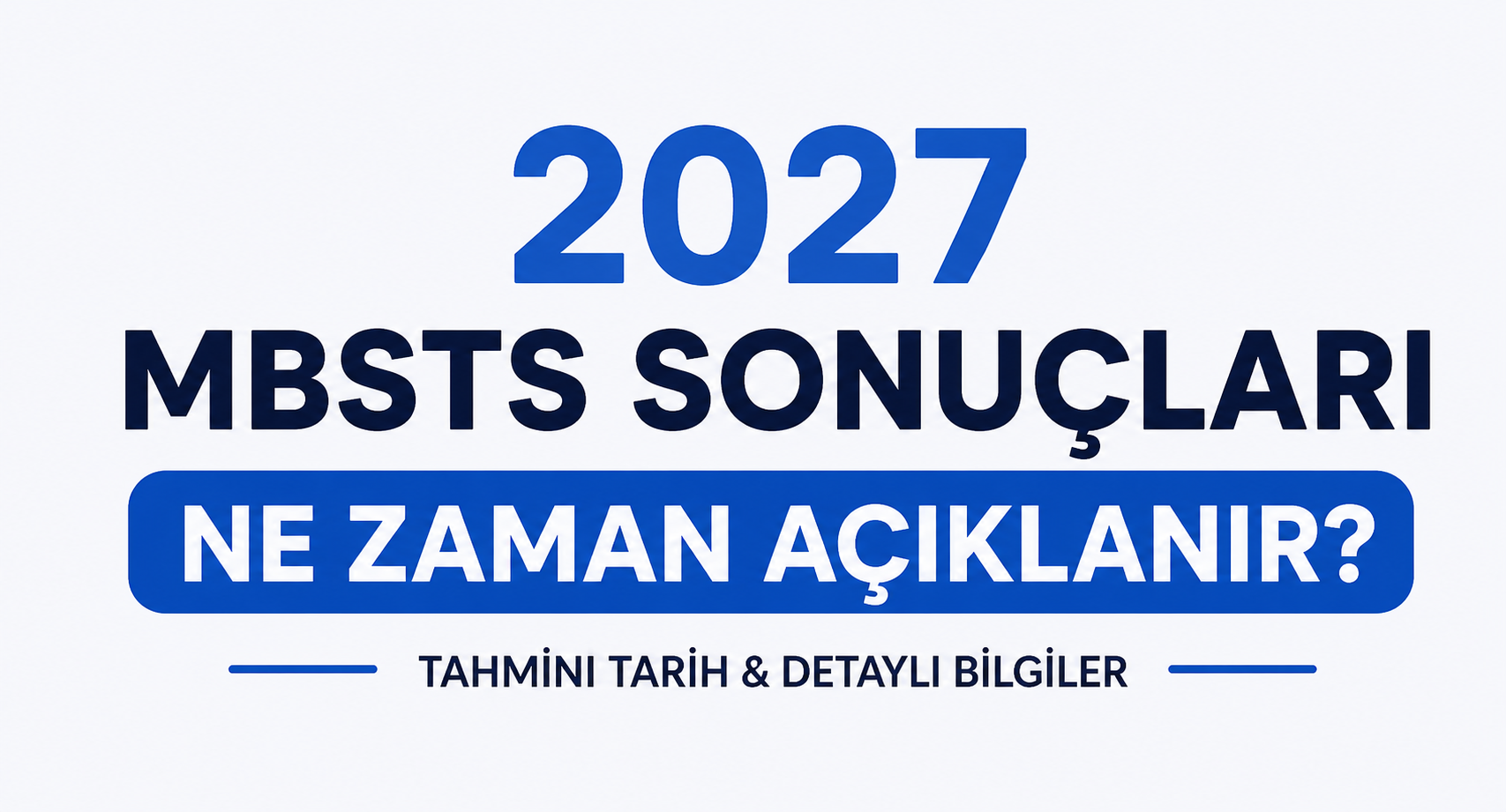 2027 MBSTS Sonuçları Ne Zaman Açıklanır?